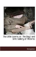 The Little Louvre; Or, the Boys' and Girls' Gallery of Pictures