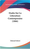 Etudes Sur La Litteratture Contemporaine (1866)