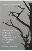 A Philosophical Critique of Empirical Arguments for Postmortem Survival