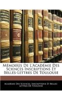 Mémoires De L'académie Des Sciences Inscriptions Et Belles-Lettres De Toulouse