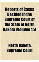 Reports of Cases Decided in the Supreme Court of the State of North Dakota (Volume 15): (English)