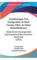 Ermahnungen Von George Jutzi, In Stark County, Ohio, An Seine Hinterbliebenen