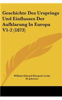 Geschichte Des Ursprings Und Einflusses Der Aufklarung In Europa V1-2 (1873)