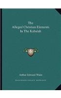 The Alleged Christian Elements In The Kabalah: (English)