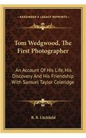 Tom Wedgwood, The First Photographer