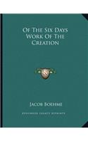 Of The Six Days Work Of The Creation