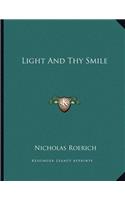 Light and Thy Smile