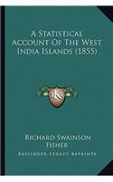 A Statistical Account Of The West India Islands (1855)