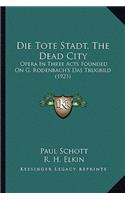 Die Tote Stadt, the Dead City