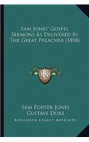 Sam Jones' Gospel Sermons As Delivered By The Great Preacher (1898)