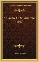 A Caddie of St. Andrews (1907)