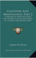 Calvinism and Arminianism, Part 2: Compared in Their Principles and Tendency or the Doctrines of General Redemption (1824)