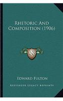 Rhetoric And Composition (1906): (English)