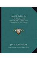 James Ayer, In Memoriam