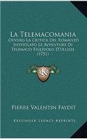 La Telemacomania: Ovvero La Critica Del Romanzo Intitolato Le Avventure Di Telemaco Figliuolo D'Ullisse (1751)