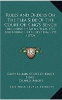 Rules And Orders On The Plea Side Of The Court Of King's Bench
