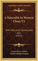 Naturalist In Western China V2