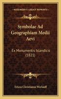 Symbolae Ad Geographiam Medii Aevi
