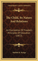 The Child, Its Nature And Relations