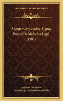 Apontamentos Sobre Alguns Pontos De Medicina Legal (1883)