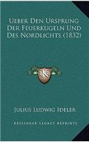 Ueber Den Ursprung Der Feuerkugeln Und Des Nordlichts (1832)