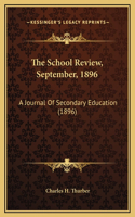 The School Review, September, 1896
