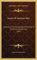 Society Of American Wars: Institution Of The Commandery Of The State Of California's Admission Day (1899)