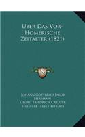 Uber Das Vor-Homerische Zeitalter (1821)