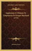 Supplement A L'Histoire De L'Imprimerie De Prosper Marchand (1775)