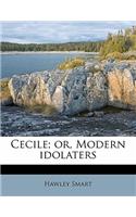 Cecile; Or, Modern Idolaters Volume 2