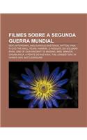 Filmes Sobre a Segunda Guerra Mundial: Der Untergang, Inglourious Basterds, Patton, Pink Floyd the Wall, Pearl Harbor(Portuguese)