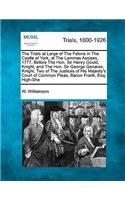 The Trials at Large of the Felons in the Castle of York, at the Lammas Assizes, 1777, Before the Hon. Sir Henry Gould, Knight, and the Hon. Sir George Genares, Knight, Two of the Justices of His Majesty's Court of Common Pleas, Bacon Frank, Esq;...: (English)