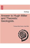 Answer to Hugh Miller and Theoretic Geologists.