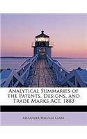 Analytical Summaries of the Patents, Designs, and Trade Marks ACT, 1883