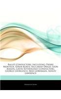 Articles on Ballet Conductors, Including: Pierre Monteux, Efrem Kurtz, Riccardo Drigo, L on Barzin, Gavin Sutherland (Conductor), George Georgescu, Max Goberman, Ashley Lawrence