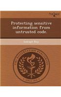 Protecting Sensitive Information from Untrusted Code