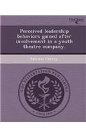 Perceived Leadership Behaviors Gained After Involvement in a Youth Theatre Company