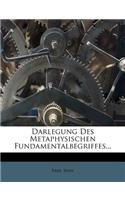 Darlegung des metaphysischen Fundamentalbegriffes.