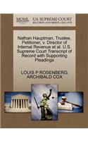 Nathan Hauptman, Trustee, Petitioner, V. Director of Internal Revenue Et Al. U.S. Supreme Court Transcript of Record with Supporting Pleadings