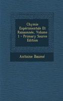 Chymie Experimentale Et Raissonnee, Volume 1 - Primary Source Edition: (French)