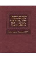 Johann Heinrich Fussli; Dichter Und Maler, 1741-1825