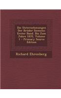Die Unternehmungen Der Bruder Siemens: Erster Band. Bis Zum Jahre 1870, Volume 1