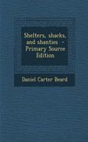 Shelters, Shacks, and Shanties
