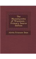 The Myxomycetes of Wisconsin - Primary Source Edition: (English)