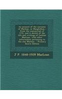 An Account of the Surname of MacLean, or Macghillean: From the Manuscript of 1751, and a Sketch of the Life and Writings of Lachlan MacLean, with Othe