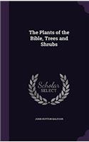 The Plants of the Bible, Trees and Shrubs