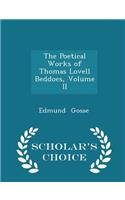 The Poetical Works of Thomas Lovell Beddoes, Volume II - Scholar's Choice Edition