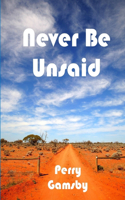 Never Be Unsaid