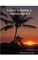 Loma Ardiente y Vestida De Sol
