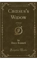 Croesus's Widow, Vol. 1 of 3